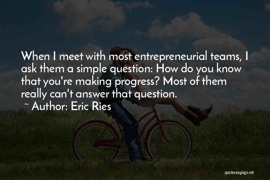 Eric Ries Quotes 1750216