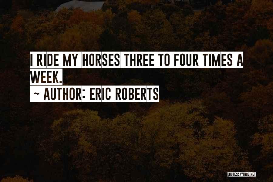 Eric Roberts Quotes 621680