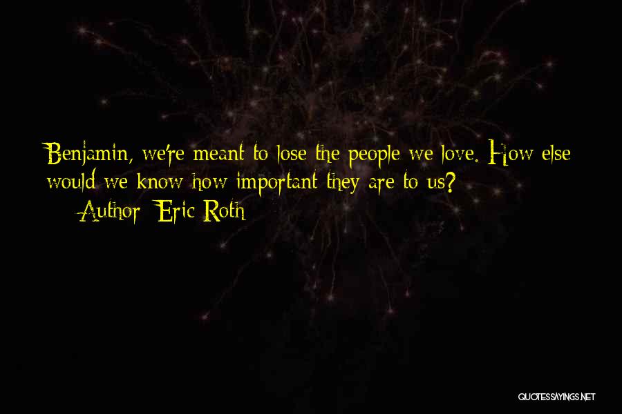 Eric Roth Quotes 1162140