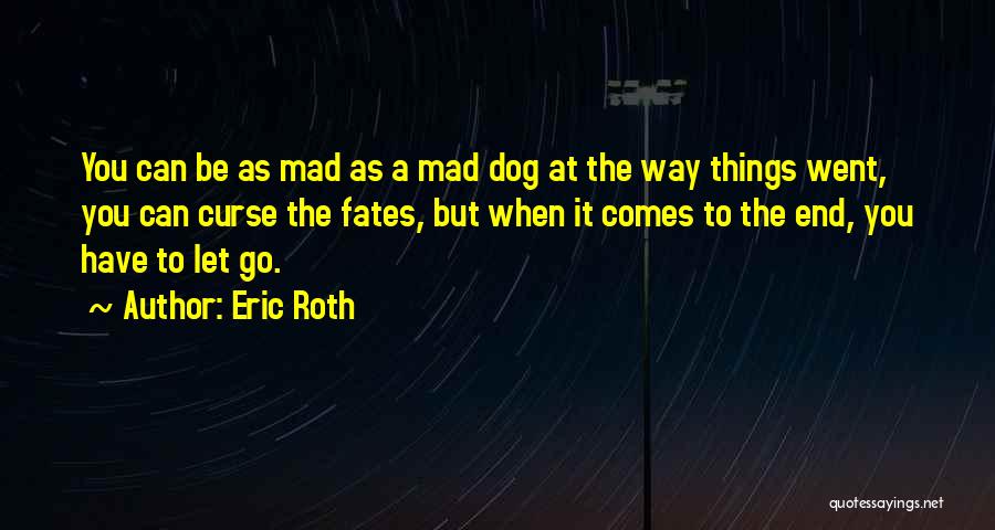 Eric Roth Quotes 1567686