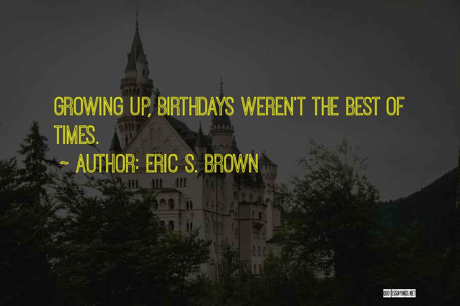 Eric S. Brown Quotes 1390304