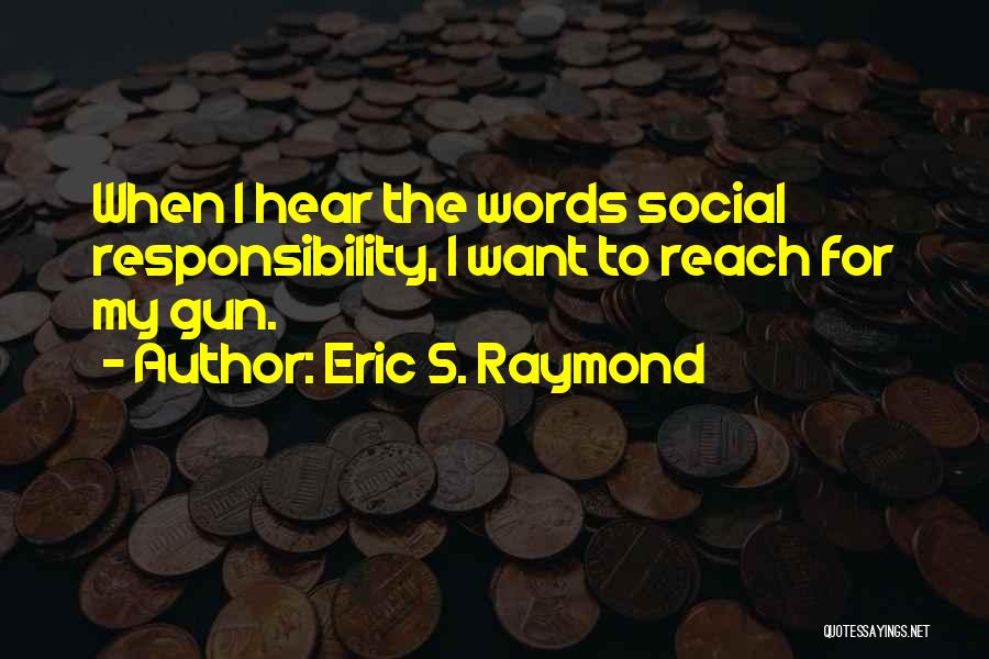 Eric S. Raymond Quotes 1096219