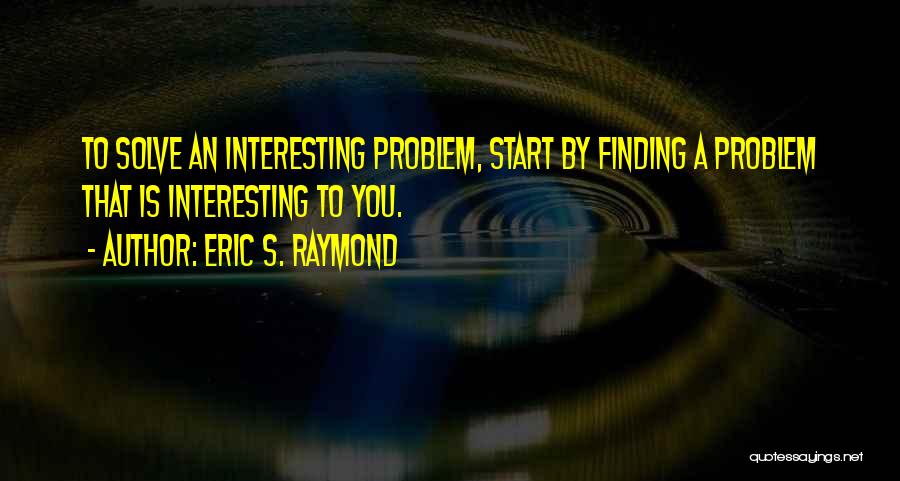 Eric S. Raymond Quotes 1277181