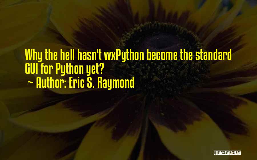 Eric S. Raymond Quotes 1959251