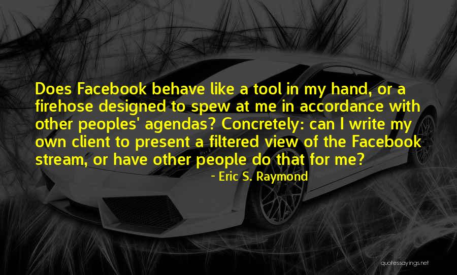 Eric S. Raymond Quotes 363453 Eric S. Raymond Quotes 363453