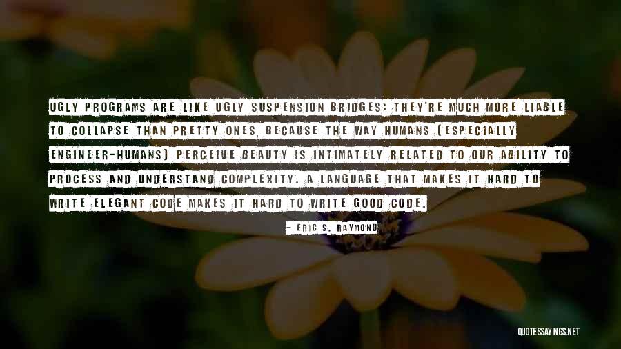 Eric S. Raymond Quotes 393670 Eric S. Raymond Quotes 393670