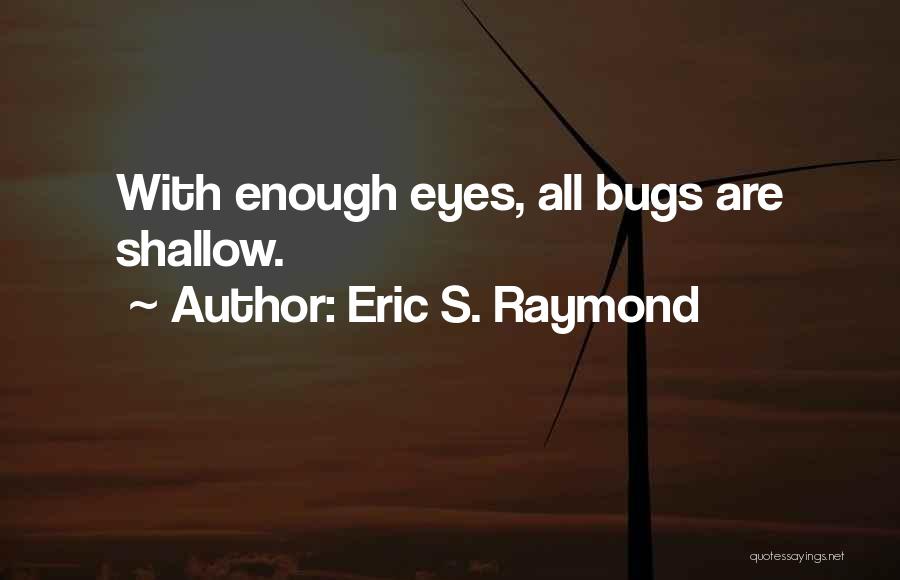 Eric S. Raymond Quotes 458386