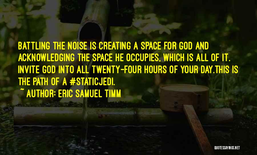 Eric Samuel Timm Quotes 1194563