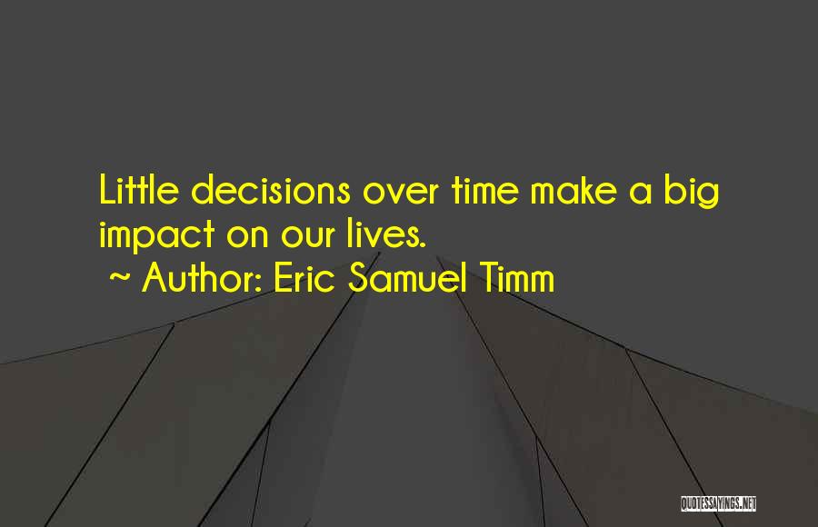 Eric Samuel Timm Quotes 1264887