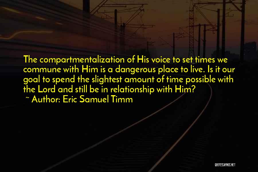 Eric Samuel Timm Quotes 133111