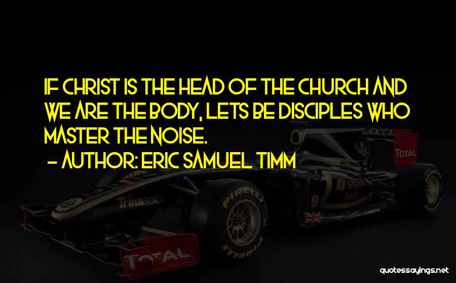 Eric Samuel Timm Quotes 268913