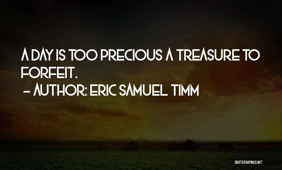 Eric Samuel Timm Quotes 418716