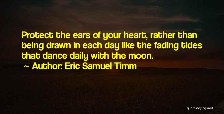 Eric Samuel Timm Quotes 957117