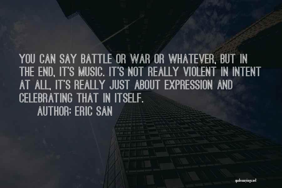 Eric San Quotes 1252067