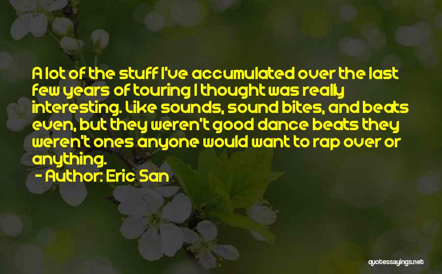 Eric San Quotes 1642930