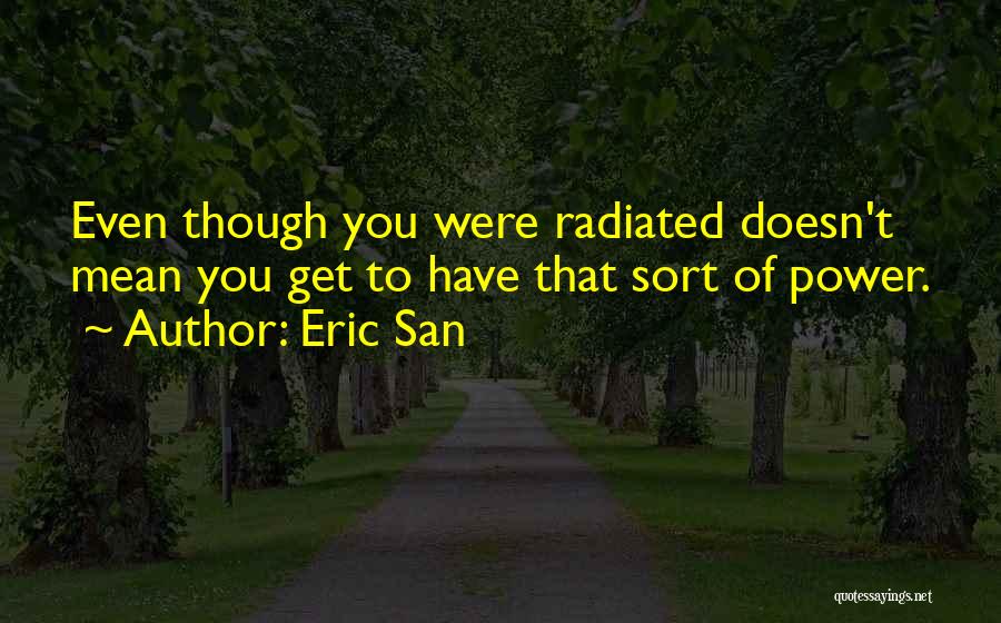 Eric San Quotes 584862