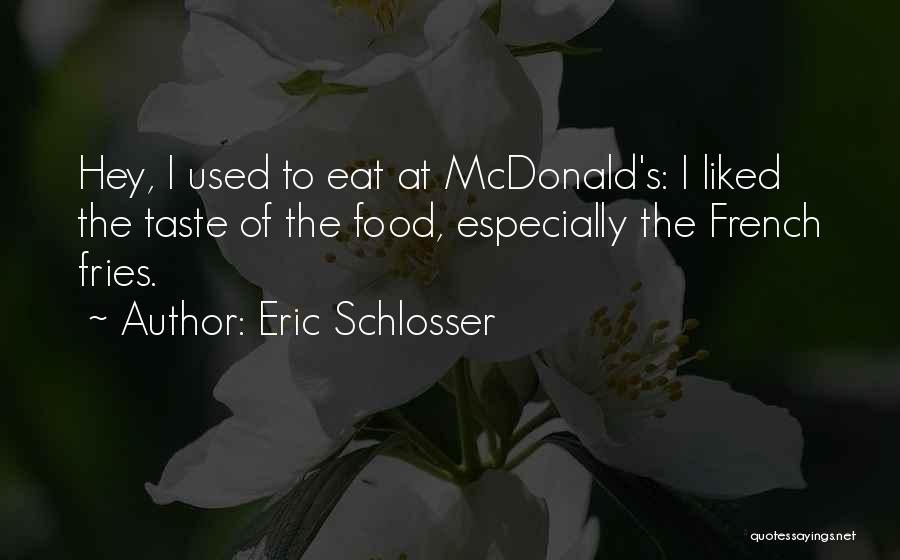 Eric Schlosser Quotes 1250732