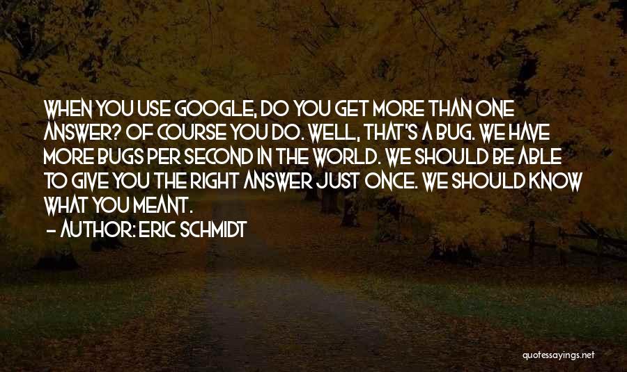 Eric Schmidt Quotes 1138149