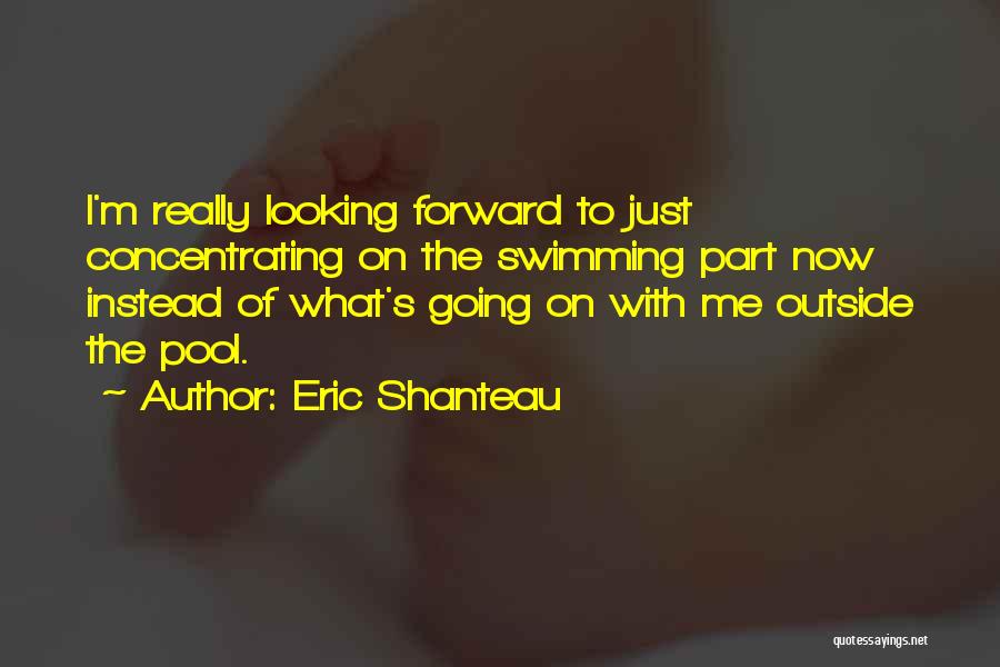 Eric Shanteau Quotes 1611088