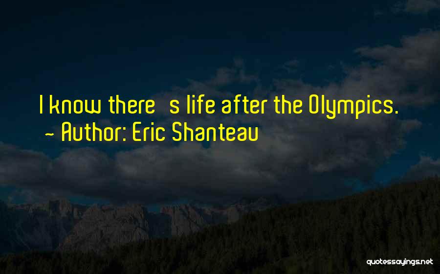 Eric Shanteau Quotes 1970958