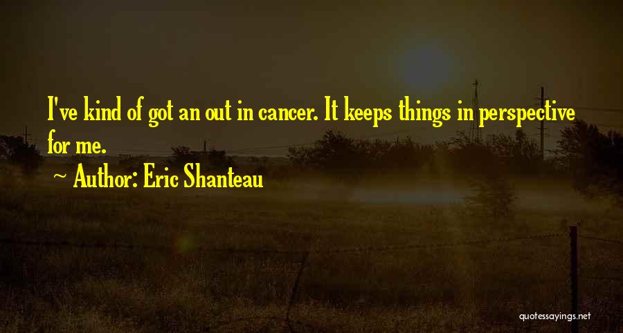 Eric Shanteau Quotes 2128334