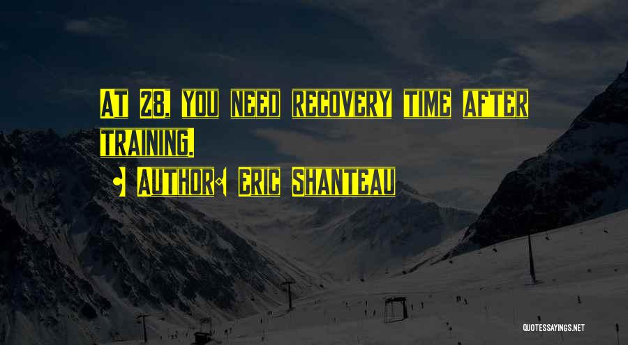 Eric Shanteau Quotes 317330