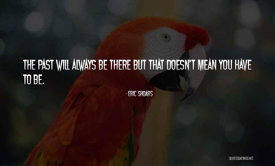 Eric Shoars Quotes 848119 Eric Shoars Quotes 848119