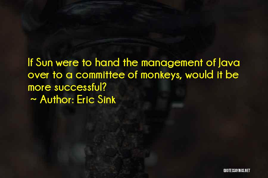 Eric Sink Quotes 327483