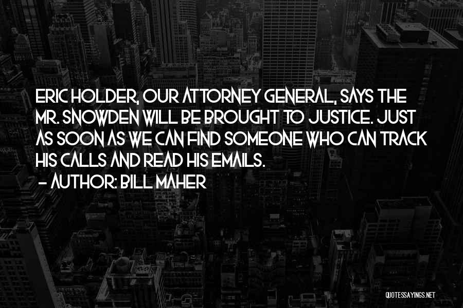 Eric Snowden Quotes By Bill Maher