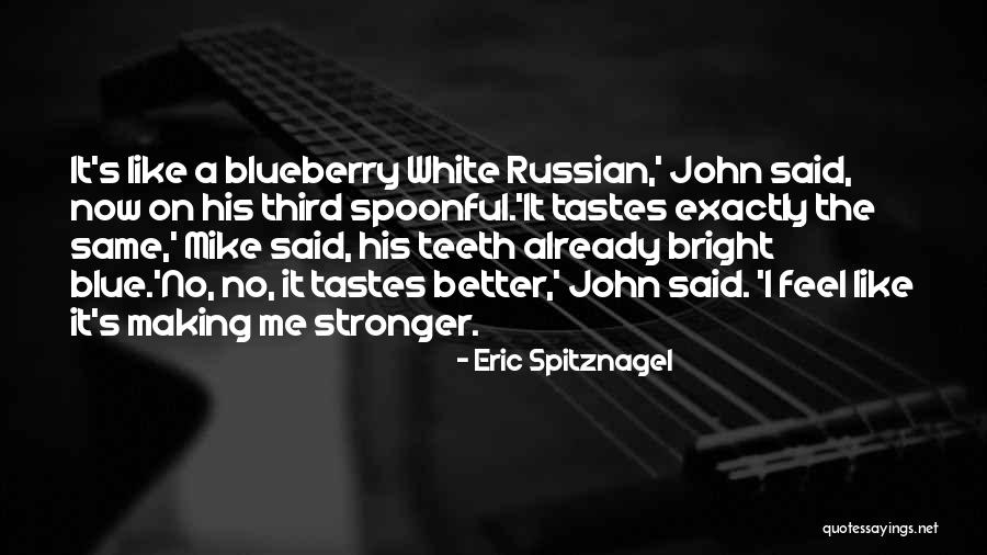 Eric Spitznagel Quotes 1547667