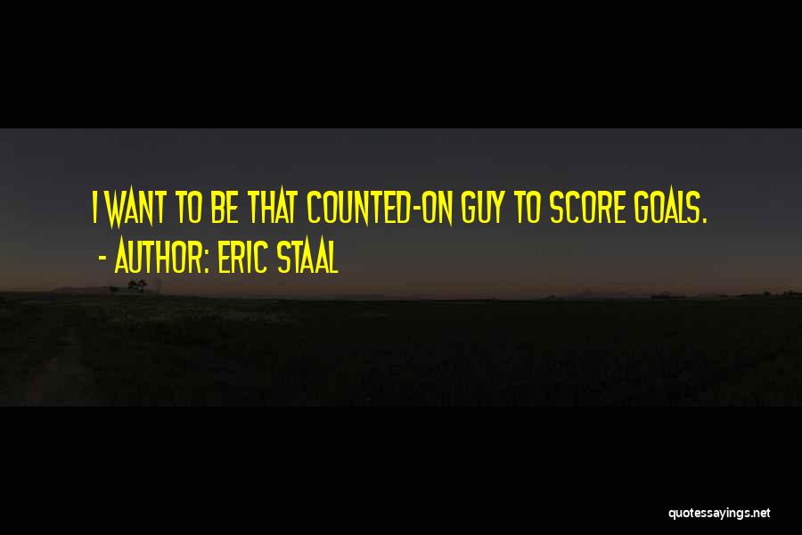 Eric Staal Quotes 1227159