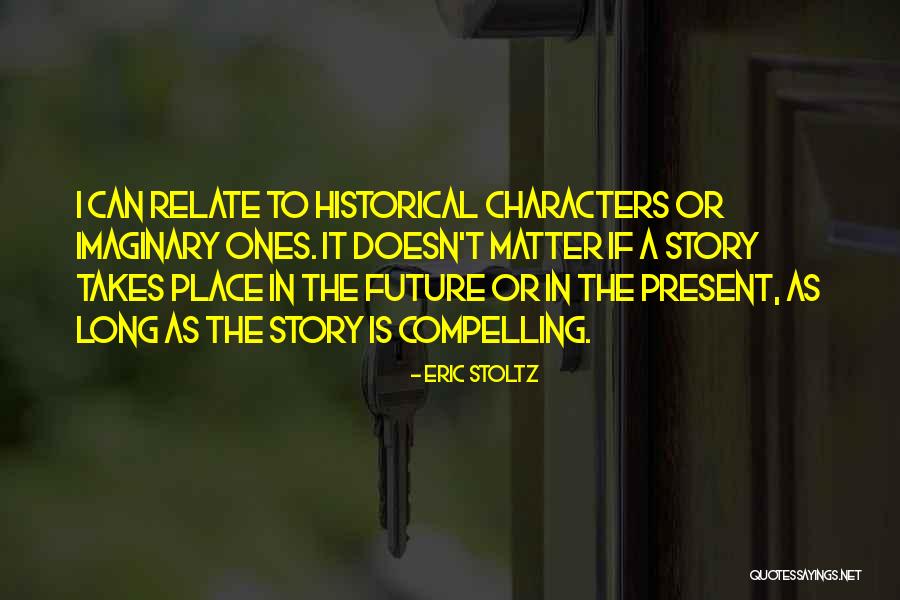 Eric Stoltz Quotes 1846102