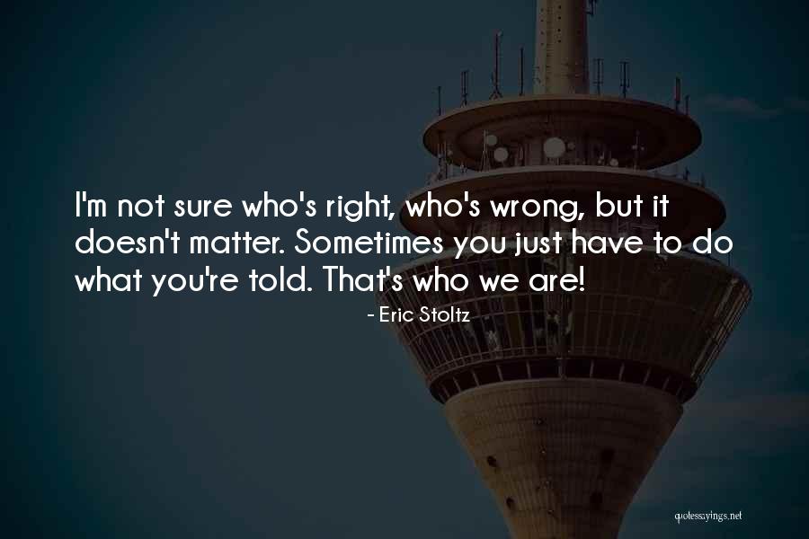 Eric Stoltz Quotes 335689