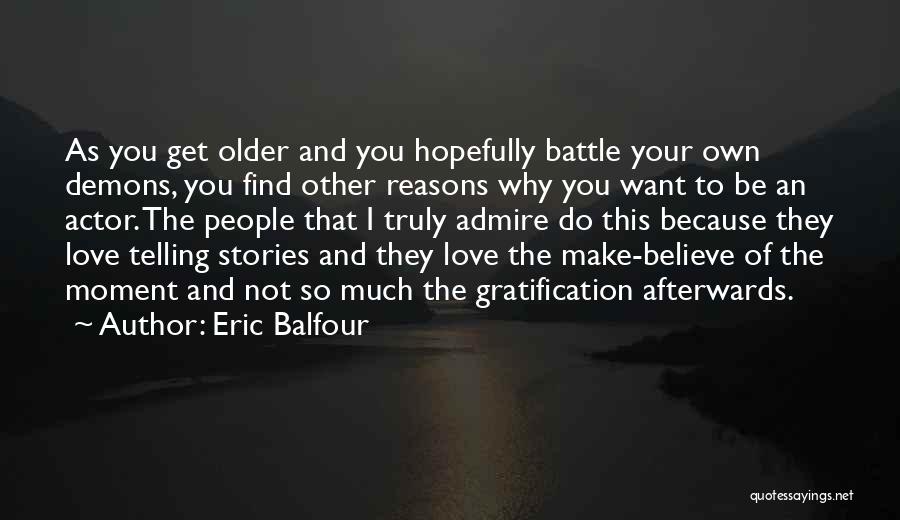 Eric The Actor Quotes By Eric Balfour