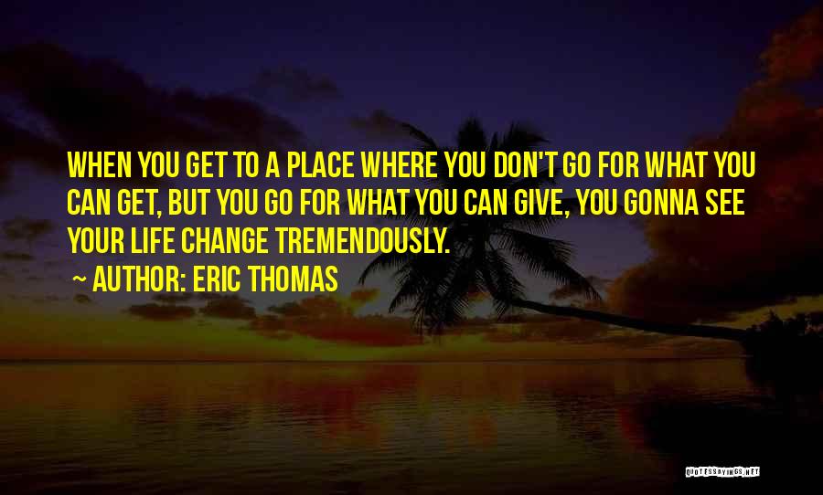 Eric Thomas Quotes 1045091