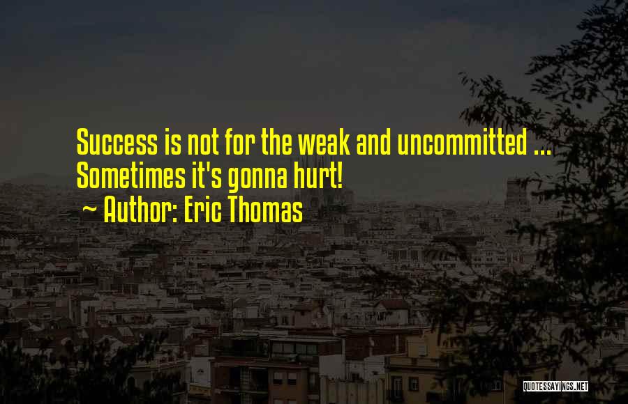 Eric Thomas Quotes 1451621