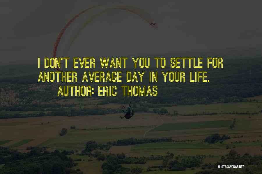 Eric Thomas Quotes 534485