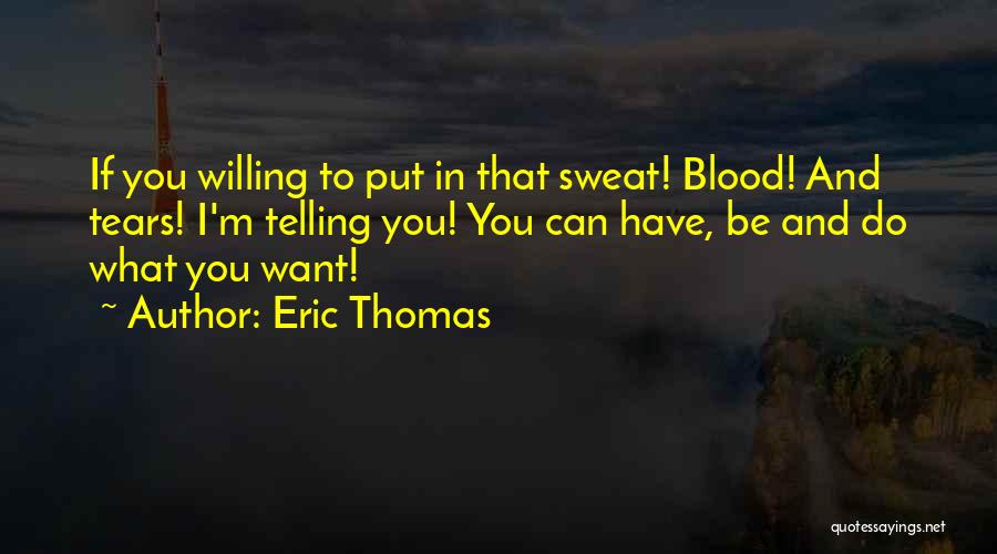 Eric Thomas Quotes 618419