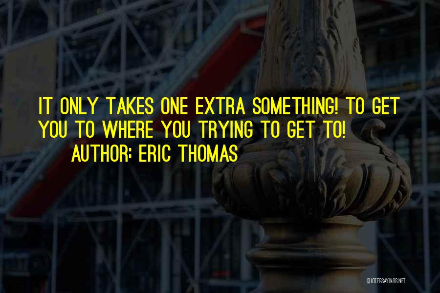 Eric Thomas Quotes 743885