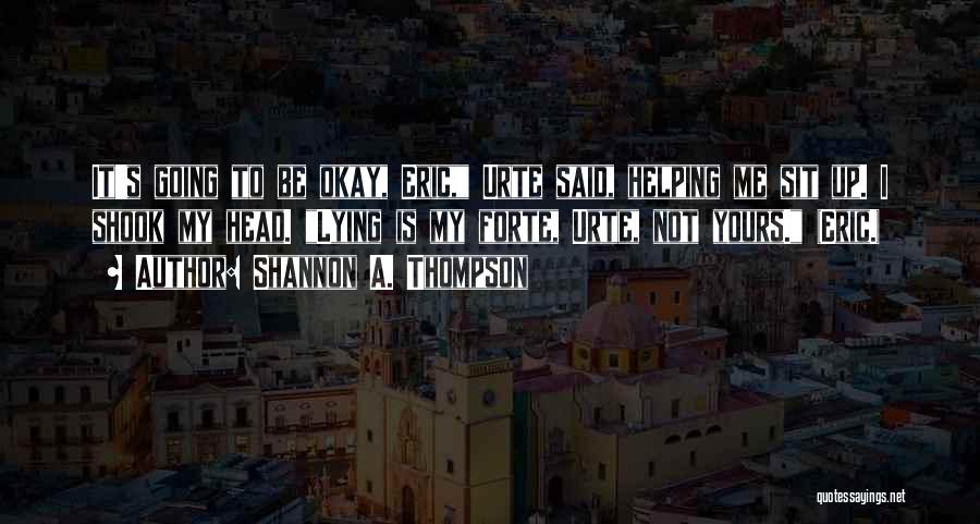 Eric Thompson Quotes By Shannon A. Thompson