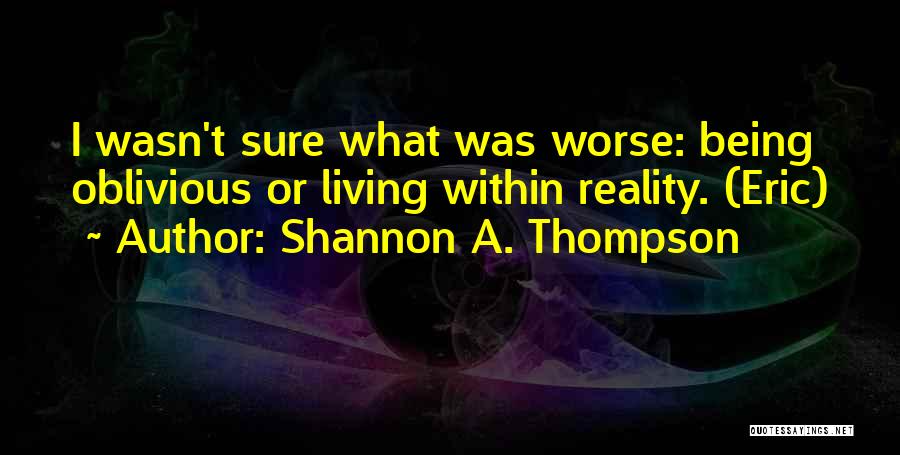 Eric Thompson Quotes By Shannon A. Thompson