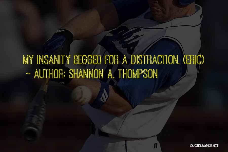 Eric Thompson Quotes By Shannon A. Thompson