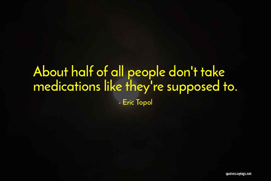 Eric Topol Quotes 1913447 Eric Topol Quotes 1913447