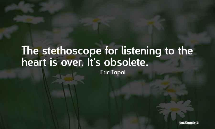 Eric Topol Quotes 1951252 Eric Topol Quotes 1951252