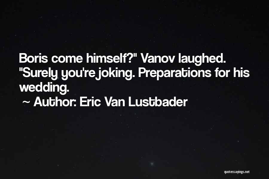 Eric Van Lustbader Quotes 1128535