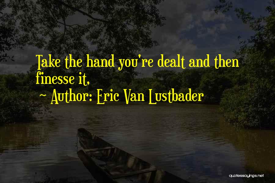 Eric Van Lustbader Quotes 782028