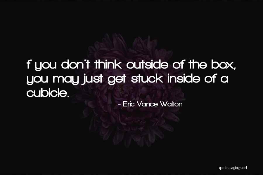Eric Vance Walton Quotes 2248288 Eric Vance Walton Quotes 2248288