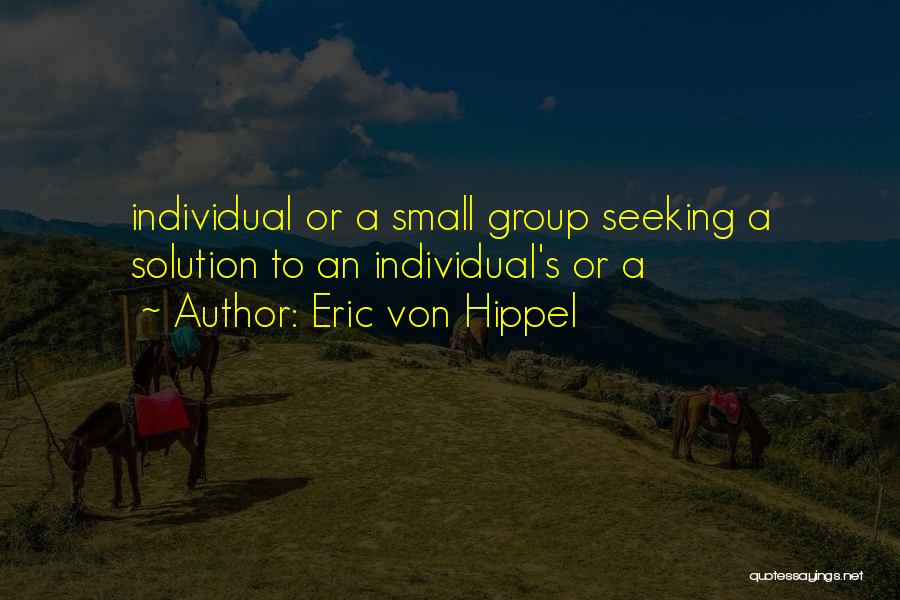 Eric Von Hippel Quotes 938572