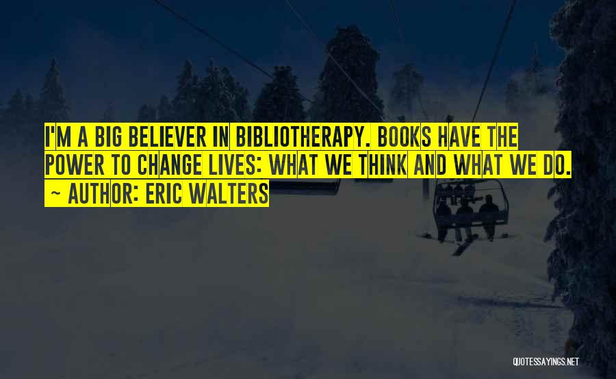 Eric Walters Quotes 207461