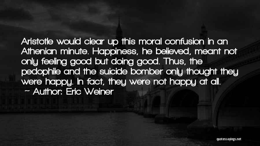 Eric Weiner Happiness Quotes By Eric Weiner